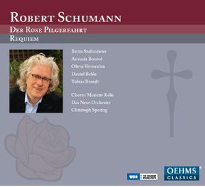 Der Rose Pilgerfahrt /  Requiem , Christoph Spering