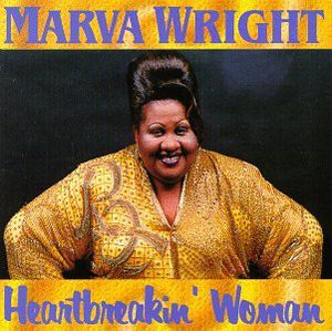 Heartbreakin Woman , Marva Wright