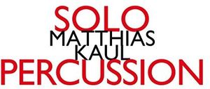 Solo Percussion , Kaul