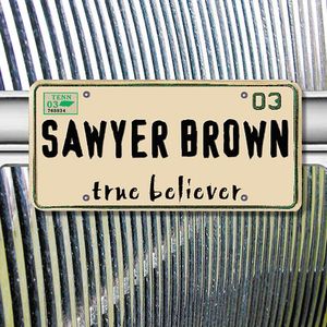 True Believer , Sawyer Brown