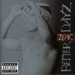 Better Dayz [Explicit Content] , 2Pac