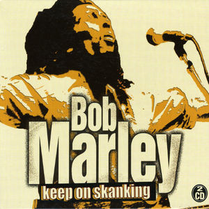 Keep on Skanking , Bob Marley