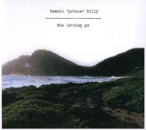 The Letting Go , Bonnie "Prince" Billy