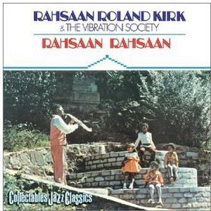 Rahsaan Rahsaan , Rahsaan Roland Kirk