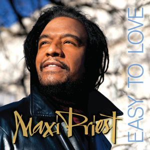 Easy to Love , Maxi Priest