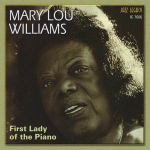 First Lady of the Piano , Mary Lou Williams