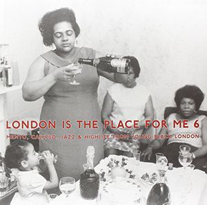 London Is the Place for Me 6: Mento, Calypso, Jazz & Highlife from , Various Artists