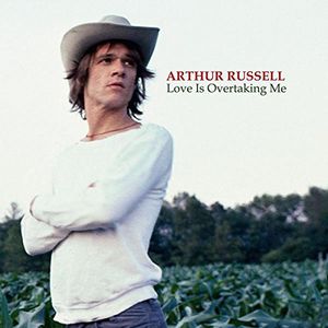 Love Is Overtaking Me , Arthur Russell