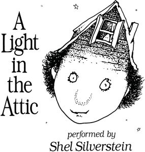 A Light In The Attic , Shel Silverstein