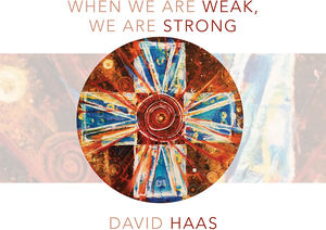 When We Are Weak, We Are Strong , Haas