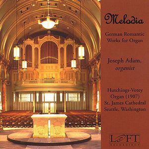 Melodia: German Romantic Works for Organ , Joseph Adam