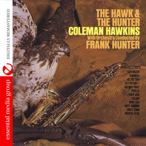 Hawk & the Hunter , Coleman Hawkins