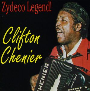 Zydeco Legend , Clifton Chenier