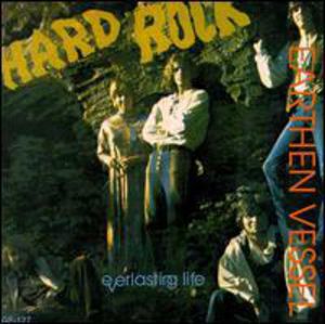 Hard Rock: Everlasting Life , Earthen Vessel