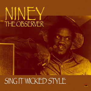 Sing It Wicked Style , Niney the Observer