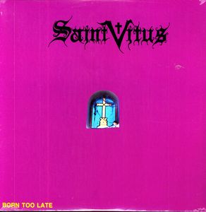 Born Too Late , Saint Vitus