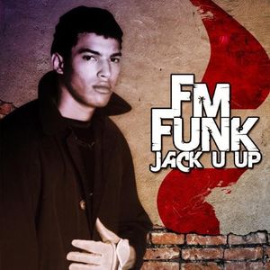 Jack U Up , F.M. Funk