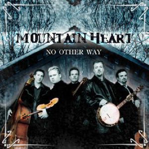 No Other Way , Mountain Heart