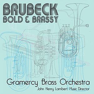 Brubeck: Bold & Brassy , John Henry Lambert