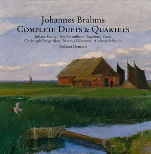 Johannes Brahms: Complete Duets & Quartets