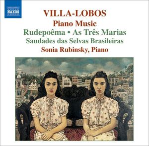 Piano Music 6: Rudepoema / As Tres Marias , Sonia Rubinsky