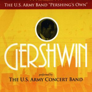 Gershwin , United States Army Concert Band