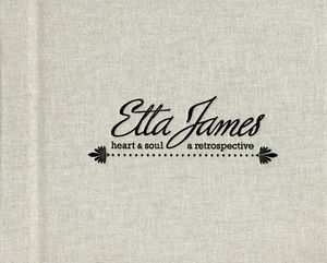 Heart and Soul / A Retrospective , Etta James