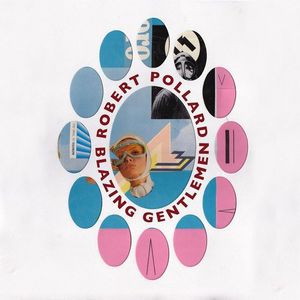 Blazing Gentlemen , Robert Pollard