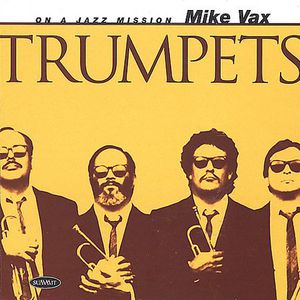 Trumpets , Mike Vax