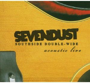 Southside Double - Wide: Acoustic Live [Explicit Content] , Sevendust
