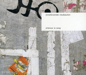 Silence Is Sexy , Einsturzende Neubauten