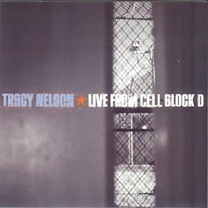 Live from Cell Block D , Tracy Nelson