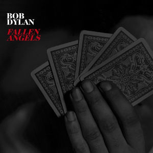 Fallen Angels , Bob Dylan