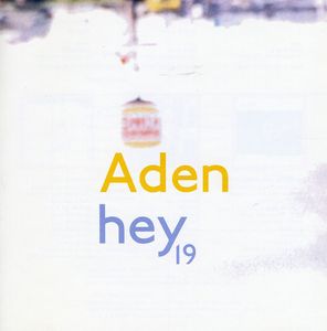 Hey 19 , Aden