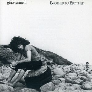 Brother to Brother , Gino Vannelli