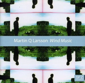 Wind Music , Martin Q. Larsson