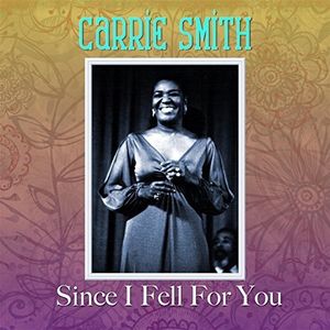 Since I Fell for You , Carrie Smith