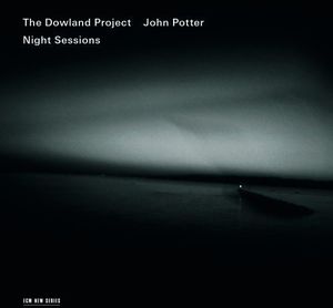 Night Sessions , The Dowland Project