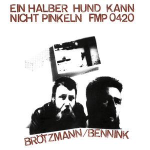 Ein Halber Hund Kann Nicht Pinkeln , Peter Brotzmann