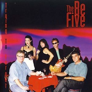 Trying To Forget , Be Five