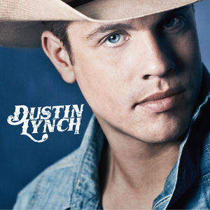 Dustin Lynch , Dustin Lynch