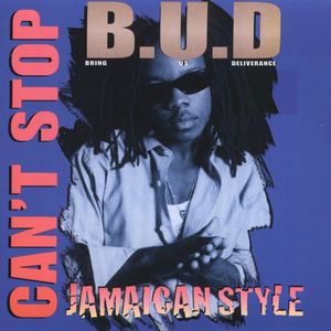 Can't Stop B.U.D. , Bud