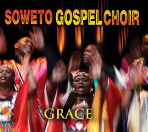 Grace , The Soweto Gospel Choir