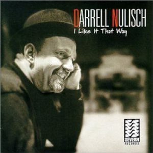 I Like It That Way , Darrell Nulisch