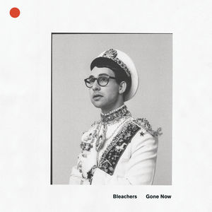 Gone Now , Bleachers