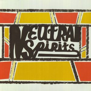 Neutral Spirits , Neutral Spirits