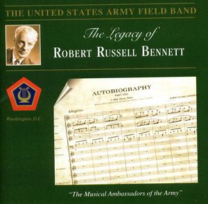 Legacy of Robert Russell Bennett , United States Army Field Band