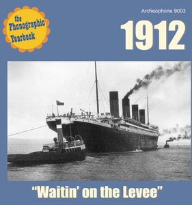 Phonographic Yearbook - 1912: Waitin' On The Levee , Various Artists