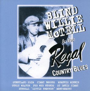 The Regal Country Blues , Blind Willie McTell