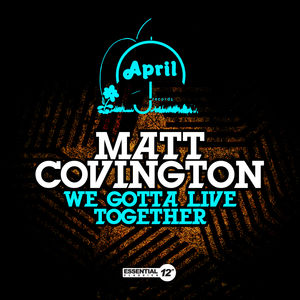 We Gotta Live Together , Matt Covington